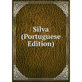 

Книга Silva (Portuguese Edition)