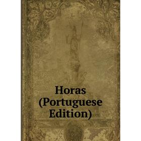 

Книга Horas (Portuguese Edition)