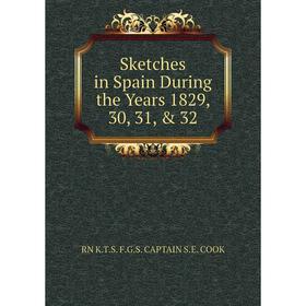 

Книга Sketches in Spain During the Years 1829, 30, 31, & 32