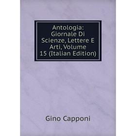 

Книга Antologia: Giornale Di Scienze, Lettere E Arti, Volume 15 (Italian Edition)