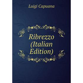 

Книга Ribrezzo (Italian Edition)