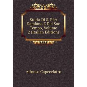 

Книга Storia Di S. Pier Damiano E Del Suo Tempo, Volume 2 (Italian Edition)
