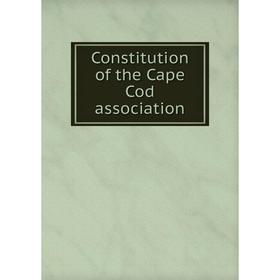 

Книга Constitution of the Cape Cod association