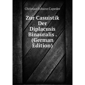 

Книга Zur Casuistik Der Diplacusis Binauralis. (German Edition)