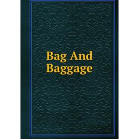 

Книга Bag And Baggage