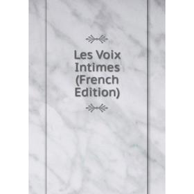 

Книга Les Voix Intimes