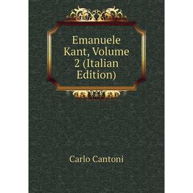 

Книга Emanuele Kant, Volume 2 (Italian Edition)