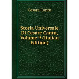 

Книга Storia Universale Di Cesare Cantù, Volume 9 (Italian Edition)
