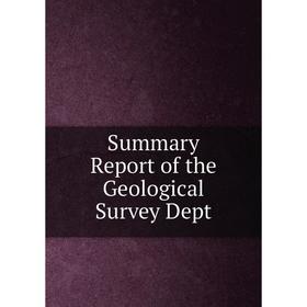 

Книга Summary Report of the Geological Survey Dept