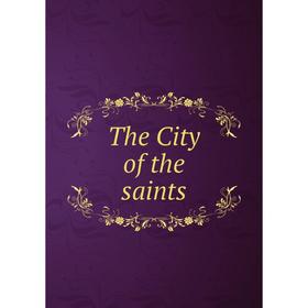 

Книга The City of the saints