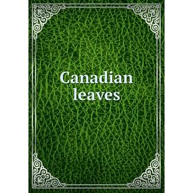 

Книга Canadian leaves