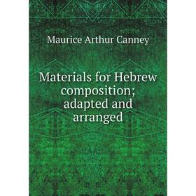 

Книга Materials for Hebrew composition; adapted and arranged