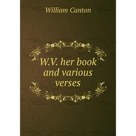 

Книга W.V. her book and various verses