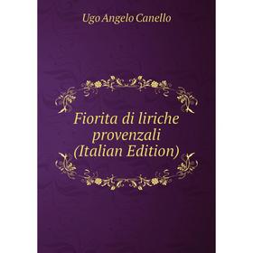 

Книга Fiorita di liriche provenzali (Italian Edition)