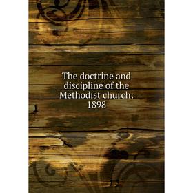 

Книга The doctrine and discipline of the Methodist church: 1898