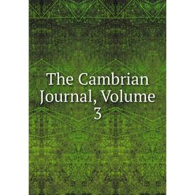 

Книга The Cambrian Journal, Volume 3