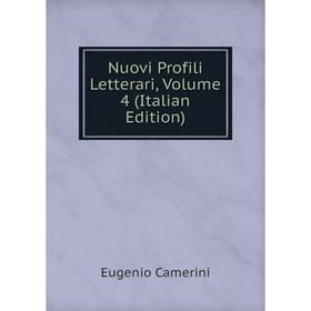 

Книга Nuovi Profili Letterari, Volume 4