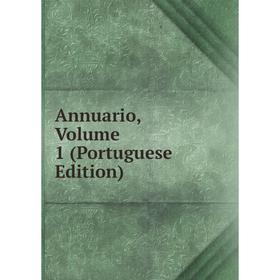 

Книга Annuario, Volume 1 (Portuguese Edition)