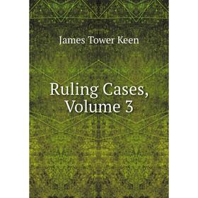 

Книга Ruling Cases, Volume 3