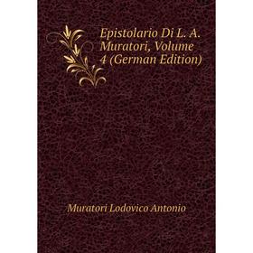 

Книга Epistolario Di L. A. Muratori, Volume 4 (German Edition)