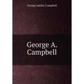 

Книга George A. Campbell