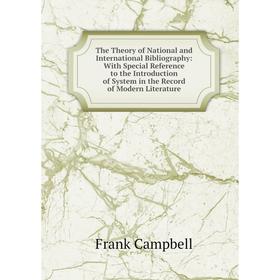 

Книга The Theory of National and International Bibliography: With Special Reference to the Introduction of System in the Record of Modern Literature