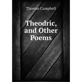 

Книга Theodric, and Other Poems