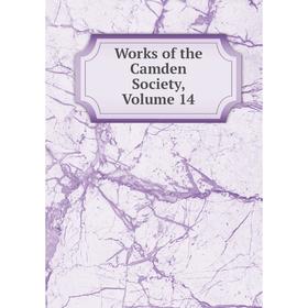 

Книга Works of the Camden Society, Volume 14