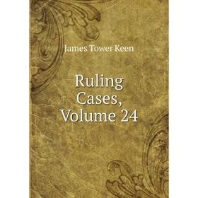 

Книга Ruling Cases, Volume 24