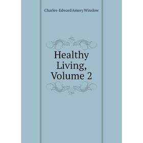 

Книга Healthy Living, Volume 2