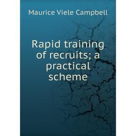 

Книга Rapid training of recruits; a practical scheme