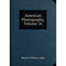 

Книга American Photography, Volume 16