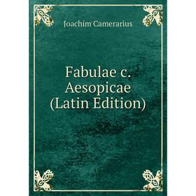 

Книга Fabulae c. Aesopicae (Latin Edition)