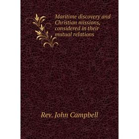

Книга Maritime discovery and Christian missions, considered in their mutual relations