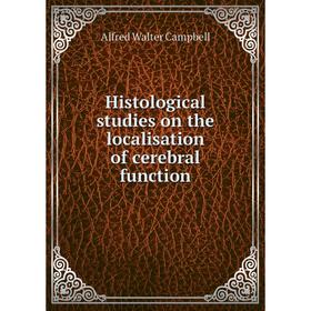 

Книга Histological studies on the localisation of cerebral function