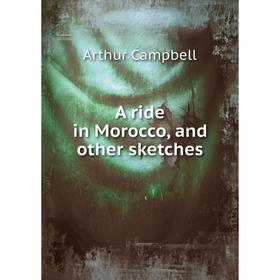 

Книга A ride in Morocco, and other sketches