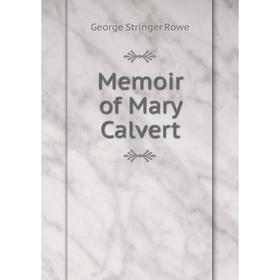

Книга Memoir of Mary Calvert