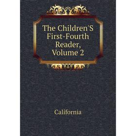 

Книга The Children'S First-Fourth Reader, Volume 2