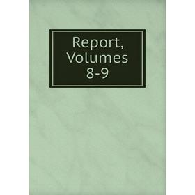 

Книга Report, Volumes 8-9
