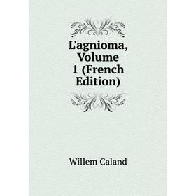 

Книга L'agnioma, Volume 1