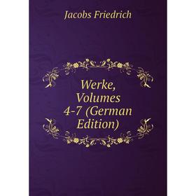 

Книга Werke, Volumes 4-7 (German Edition)
