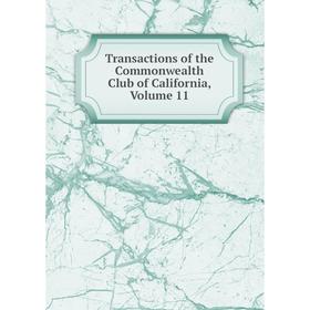 

Книга Transactions of the Commonwealth Club of California, Volume 11