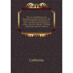 

Книга The Law Establishing and Regulating Common Schools in the State of California