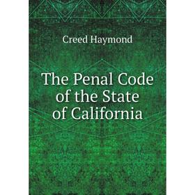 

Книга The Penal Code of the State of California