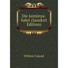 

Книга Die Jaiminya-Sahit (Sanskrit Edition)