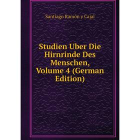 

Книга Studien Uber Die Hirnrinde Des Menschen, Volume 4 (German Edition)