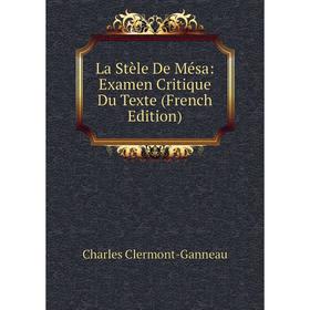 

Книга La Stèle De Mésa: Examen Critique Du Texte