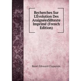 

Книга Recherches Sur L'Évolution Des Araignées$Btexte Imprimé (French Edition)