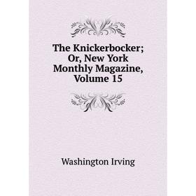 

Книга The Knickerbocker; Or, New York Monthly Magazine, Volume 15