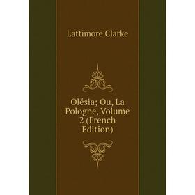 

Книга Olésia; Ou, La Pologne, Volume 2